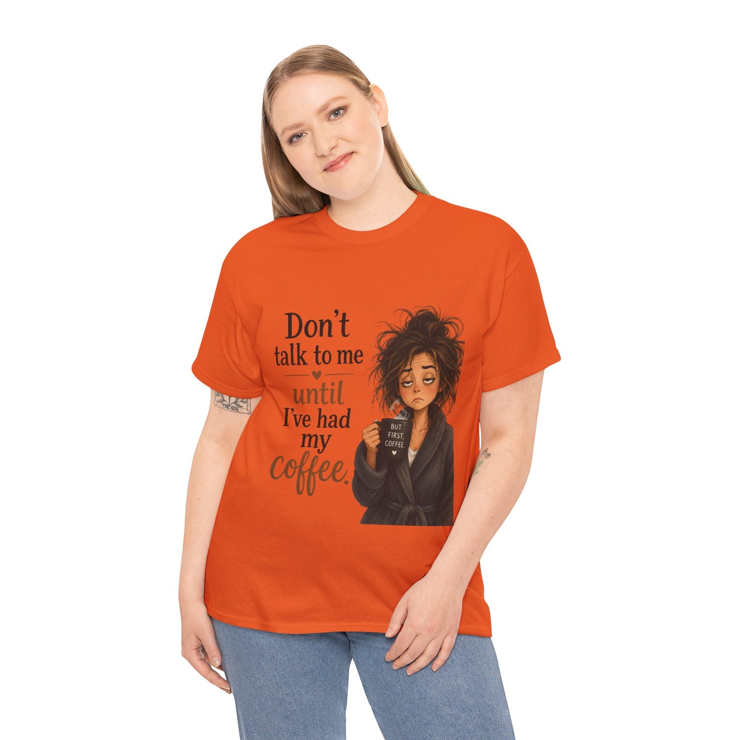 Don't Talk to Me Until I've Had My Coffee T-Shirt