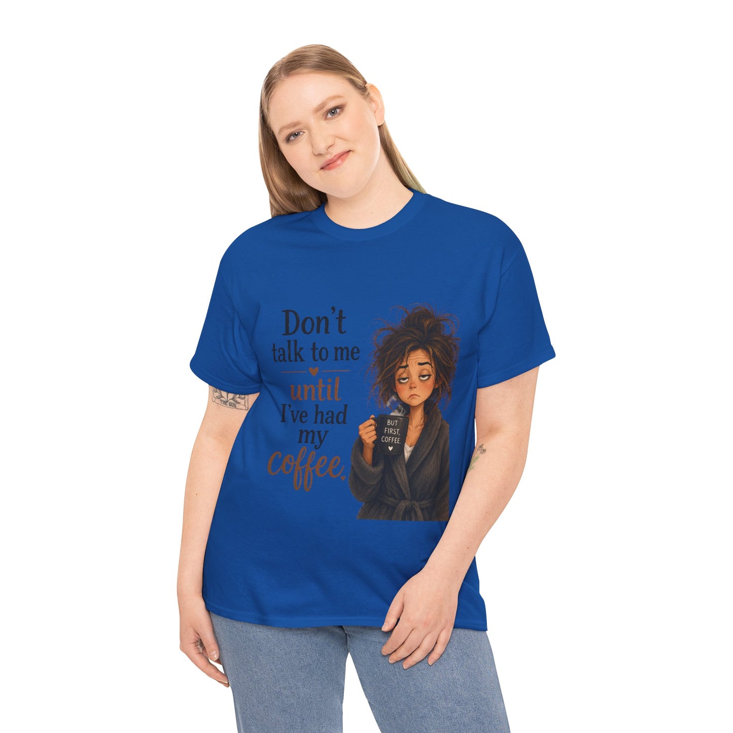 Don't Talk to Me Until I've Had My Coffee T-Shirt