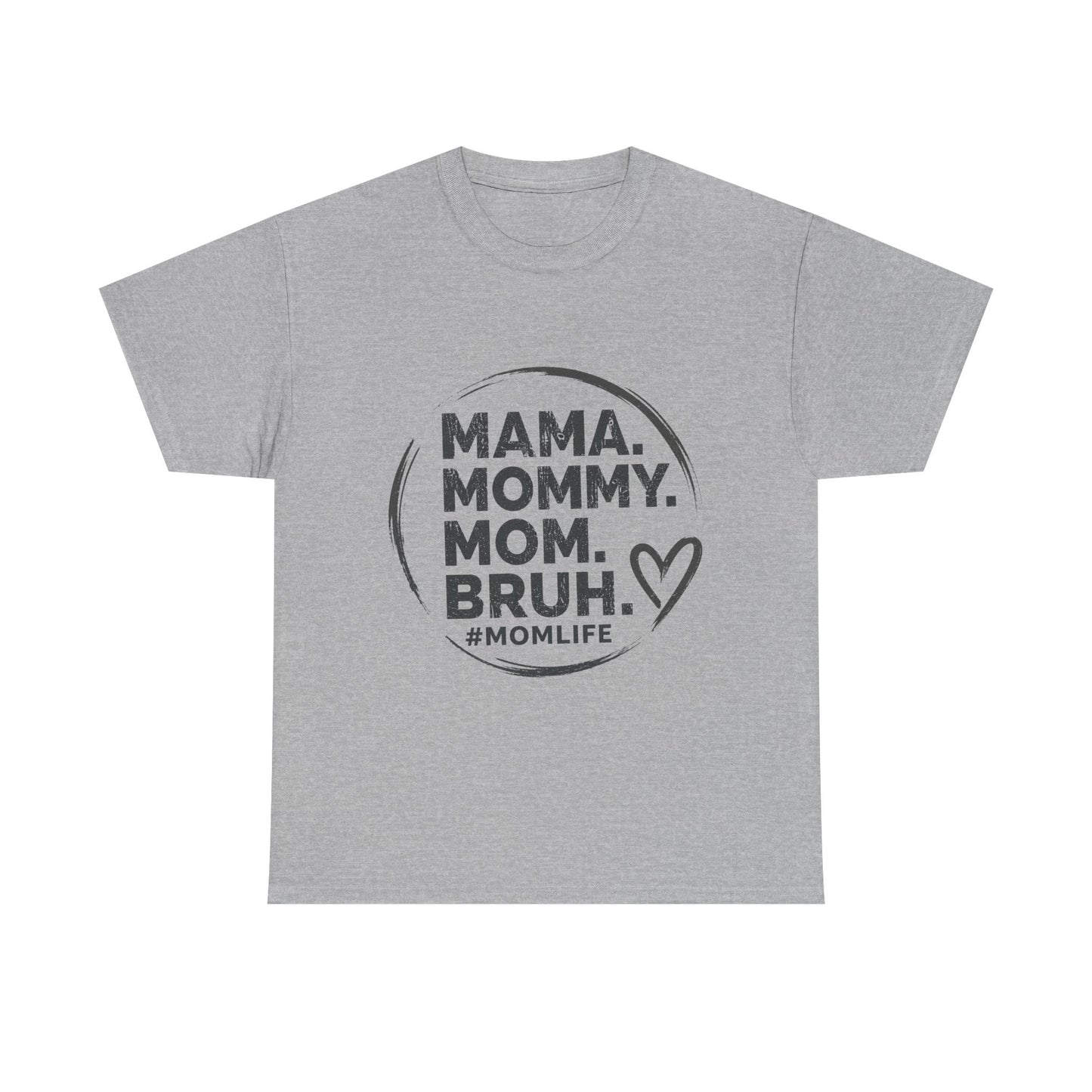 MAMA MOMMY MOM BRUH T-Shirt | Funny Mom Quote Tee
