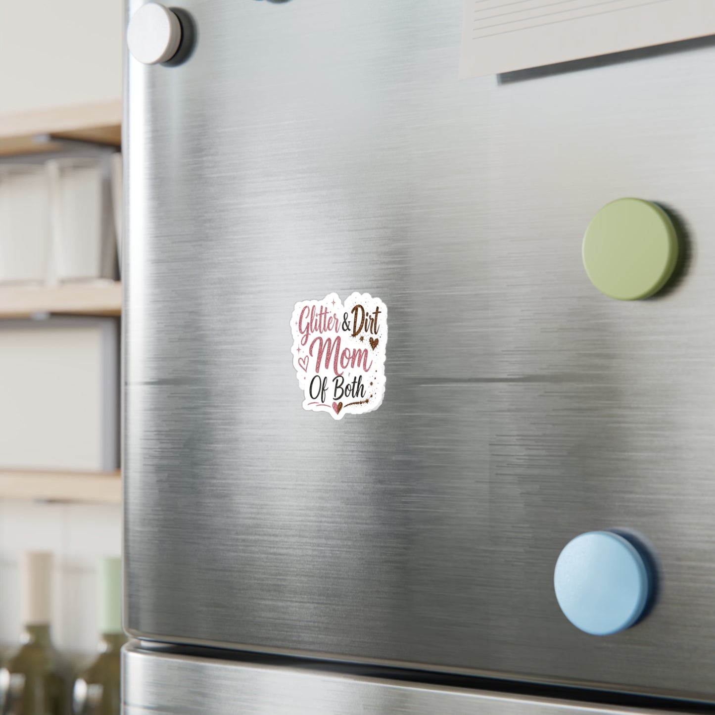 Glitter & Dirt Mom Vinyl Decal — Kiss-Cut Sticker for Moms