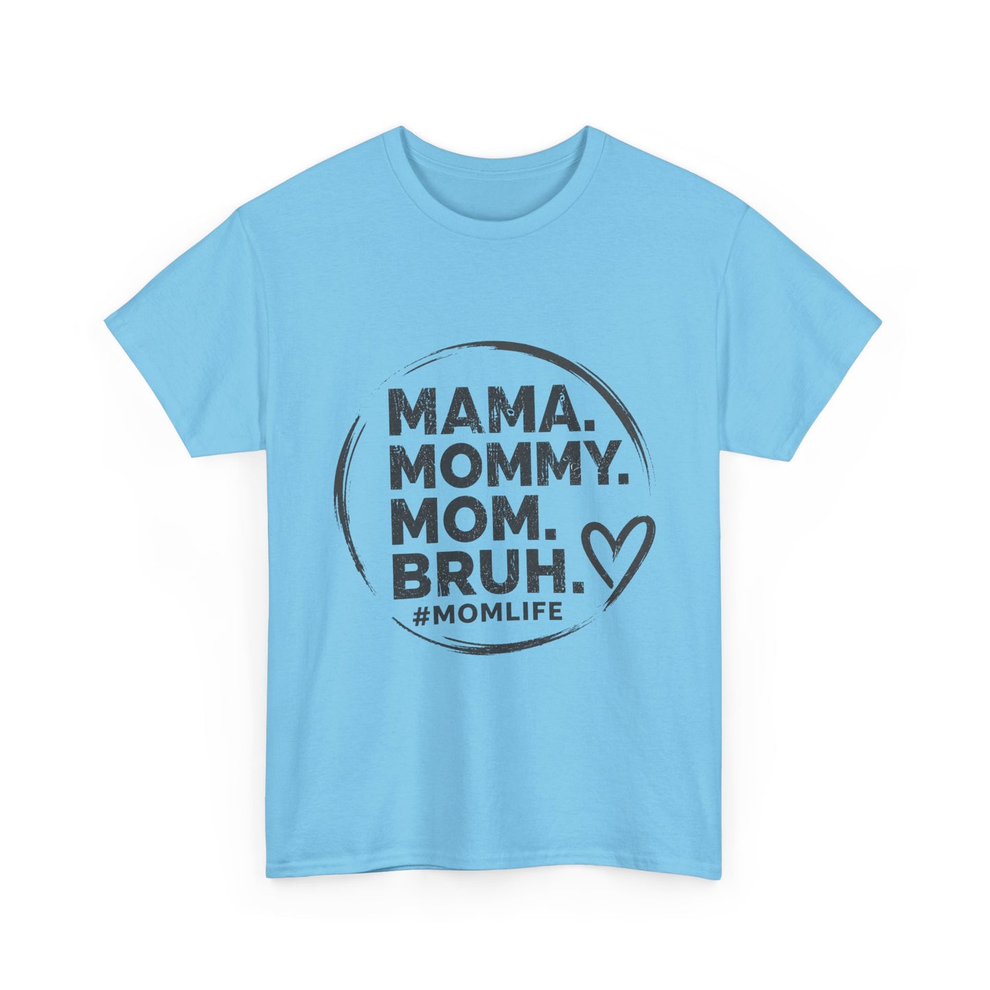 MAMA MOMMY MOM BRUH T-Shirt | Funny Mom Quote Tee