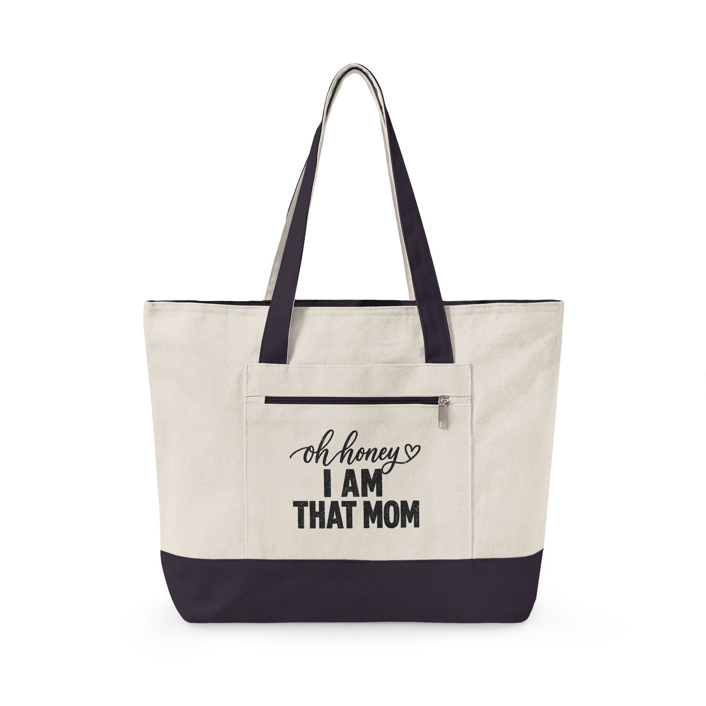 Oh Honey I Am That Mom Canvas Tote Bag — Zippered Mom Tote, Funny Mother’s Day Gift