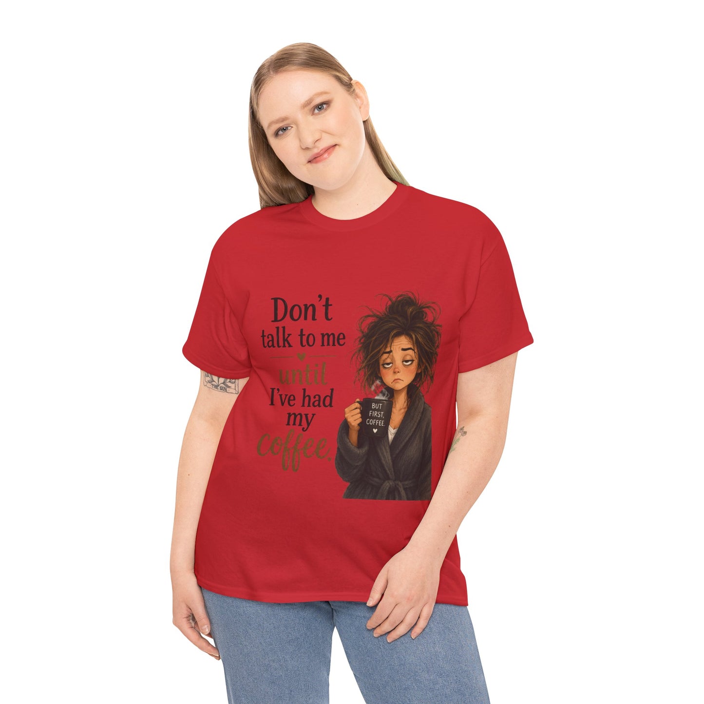 Don't Talk to Me Until I've Had My Coffee T-Shirt