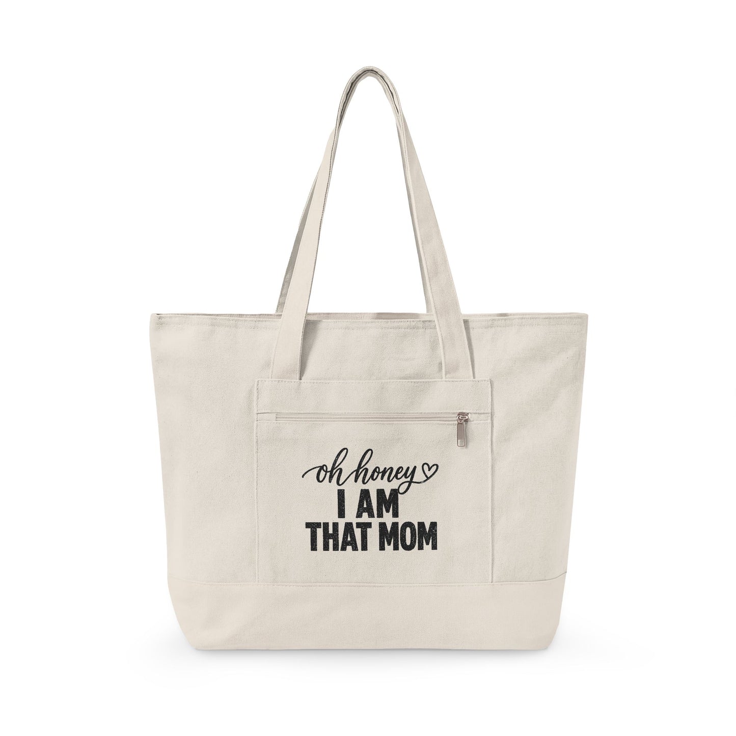 Oh Honey I Am That Mom Canvas Tote Bag — Zippered Mom Tote, Funny Mother’s Day Gift