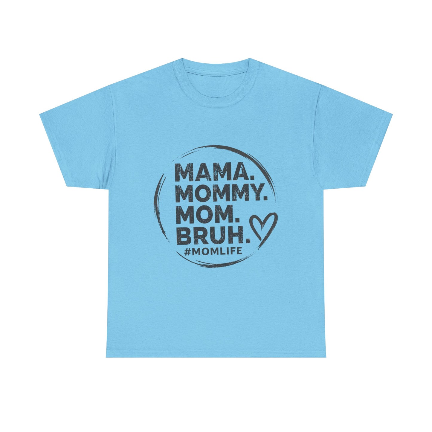 MAMA MOMMY MOM BRUH T-Shirt | Funny Mom Quote Tee