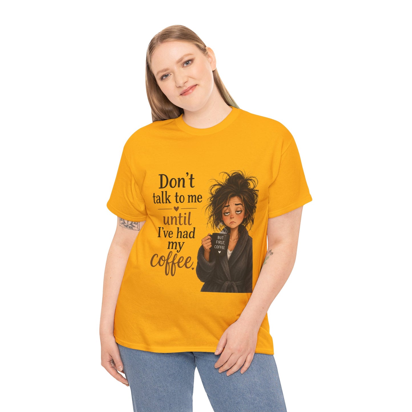 Don't Talk to Me Until I've Had My Coffee T-Shirt