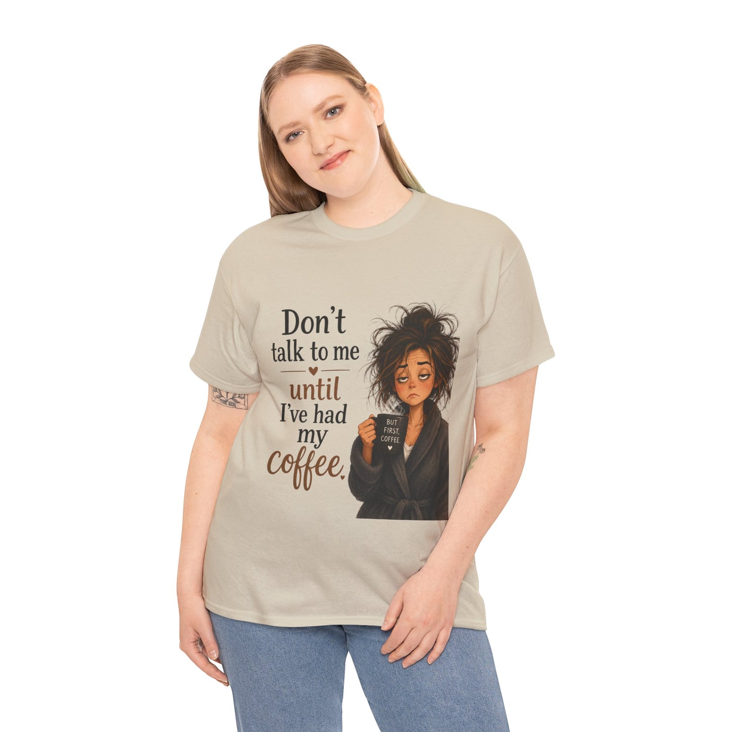 Don't Talk to Me Until I've Had My Coffee T-Shirt