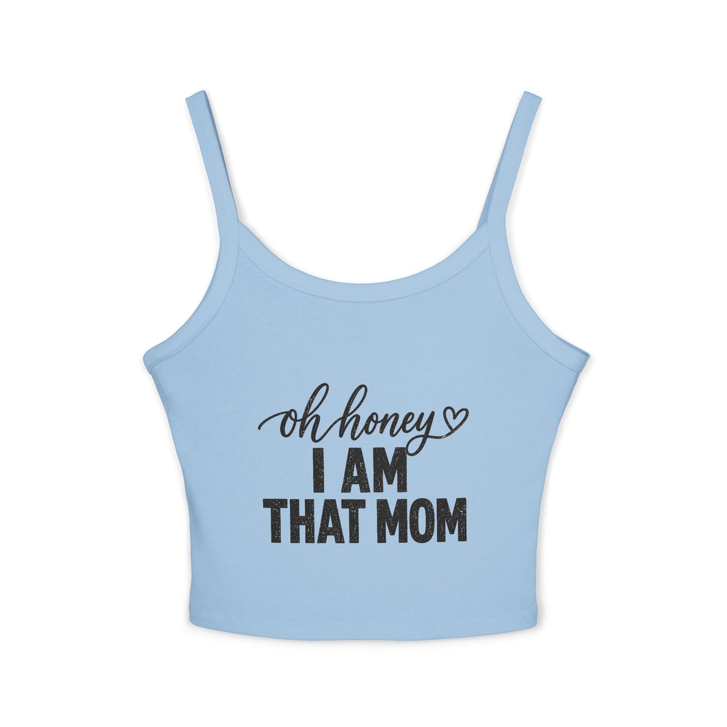 Oh Honey I Am That Mom tank top | Women's Mom Humor