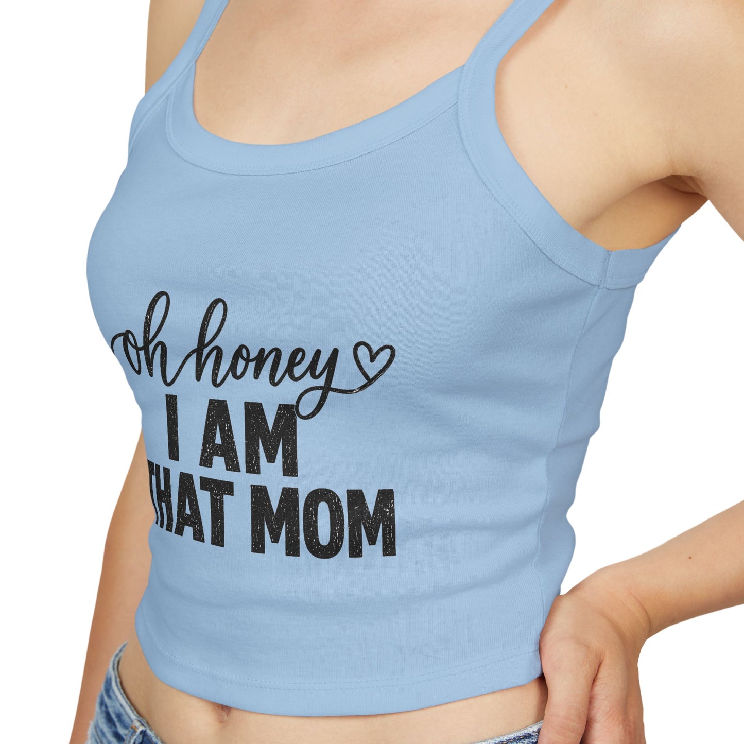 Oh Honey I Am That Mom tank top | Women's Mom Humor