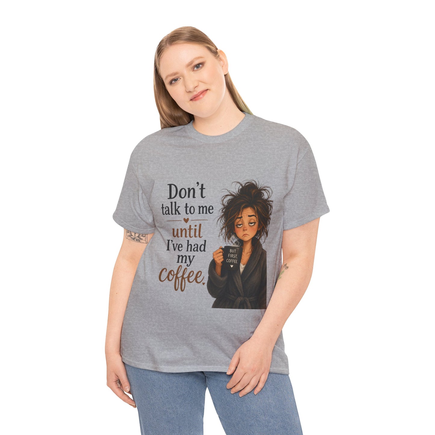 Don't Talk to Me Until I've Had My Coffee T-Shirt