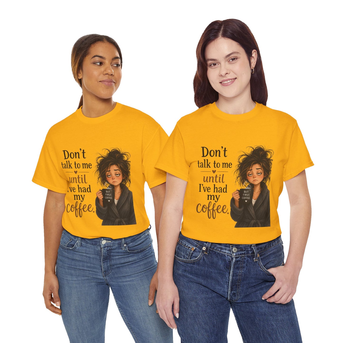 Don't Talk to Me Until I've Had My Coffee T-Shirt