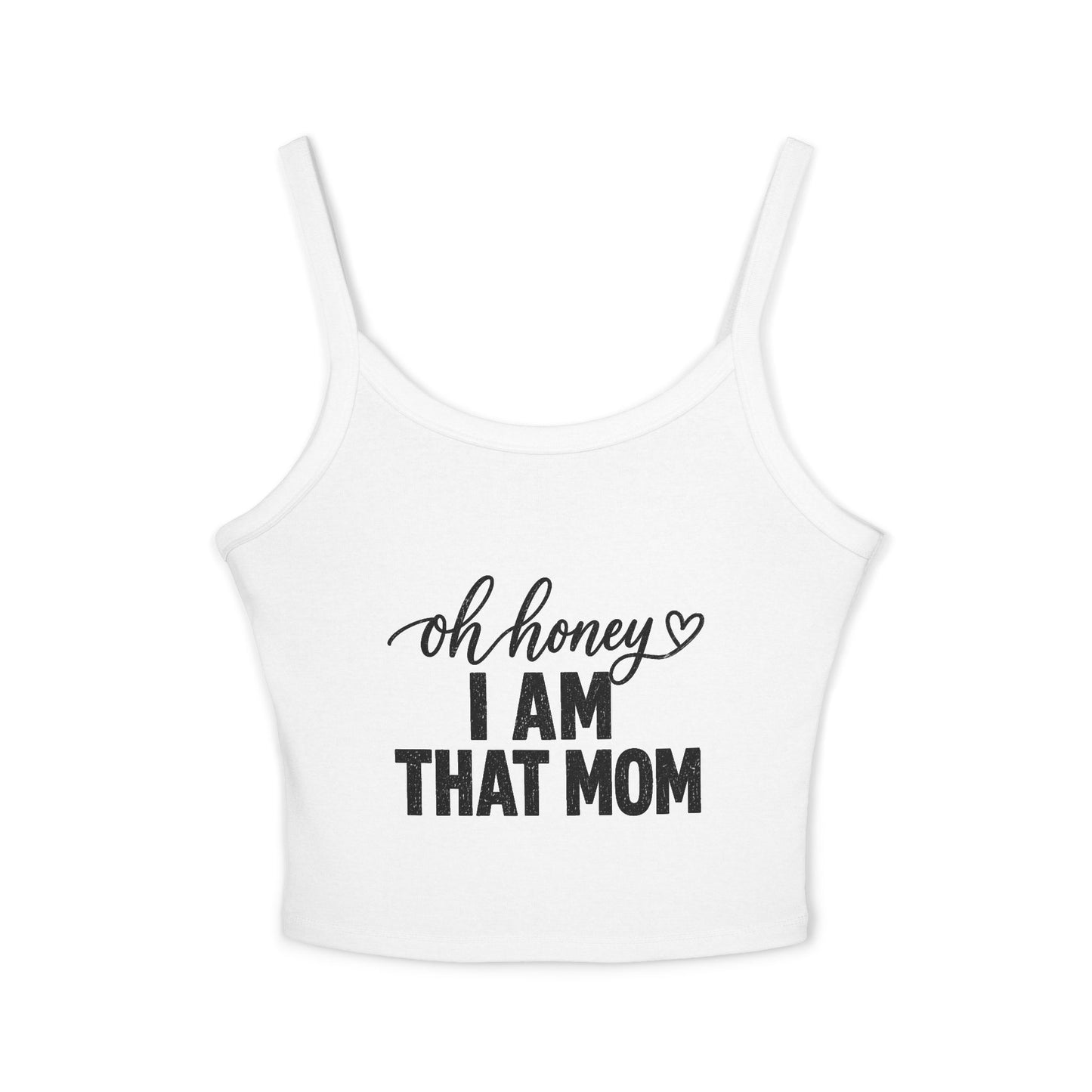 Oh Honey I Am That Mom tank top | Women's Mom Humor