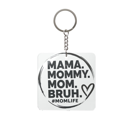 Mama Mommy Mom Bruh Square Keychain — #MomLife Mom Gift