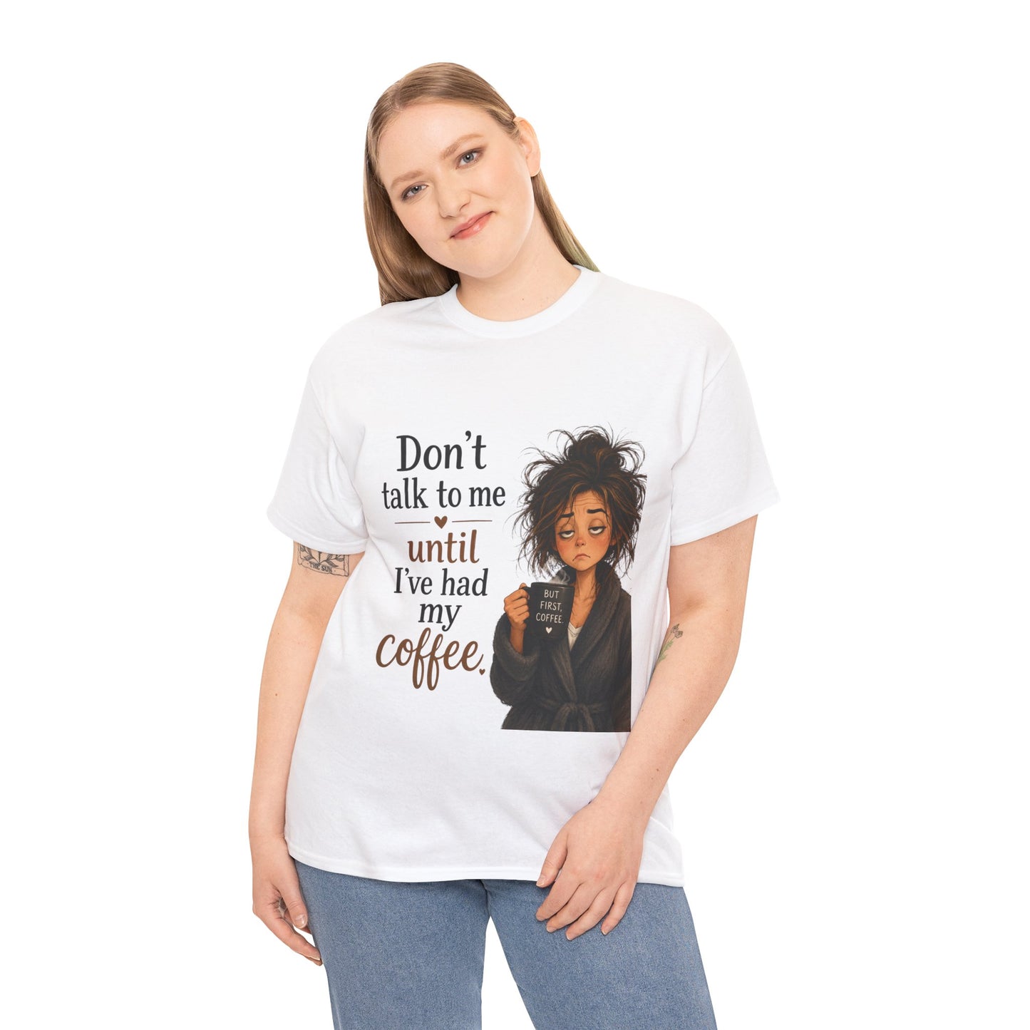 Don't Talk to Me Until I've Had My Coffee T-Shirt