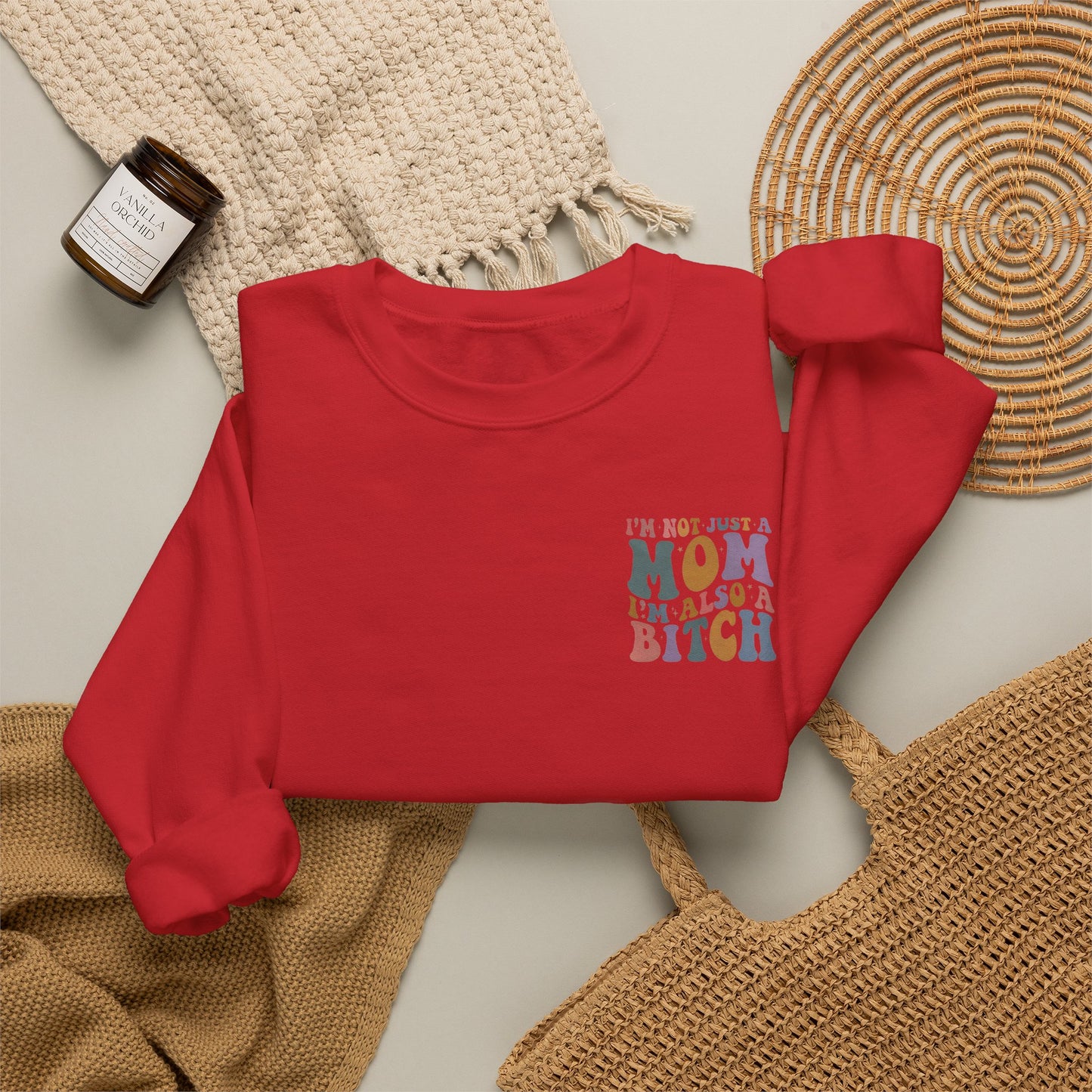 "I'm Not Just a Mom, I'm Also a Bitch" Crewneck Sweatshirt — Sassy Mom Statement Pullover
