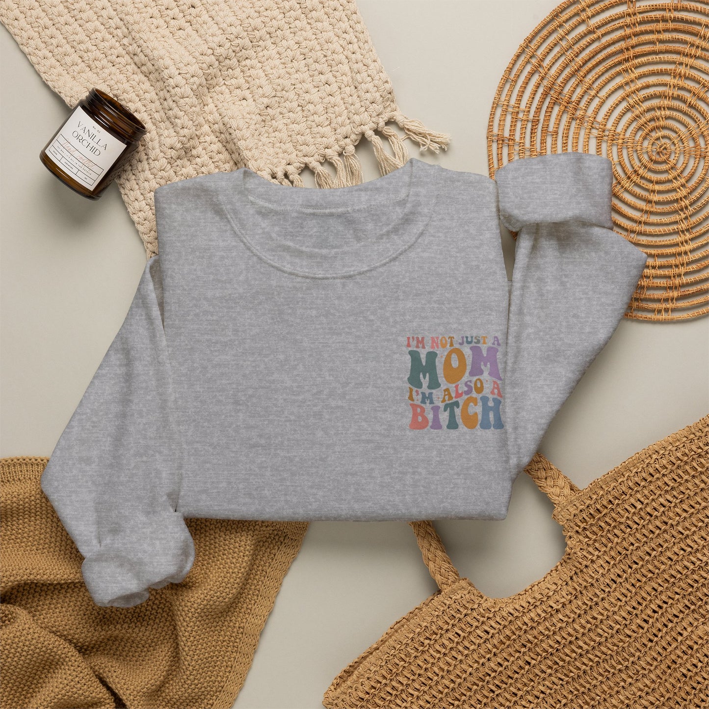 "I'm Not Just a Mom, I'm Also a Bitch" Crewneck Sweatshirt — Sassy Mom Statement Pullover
