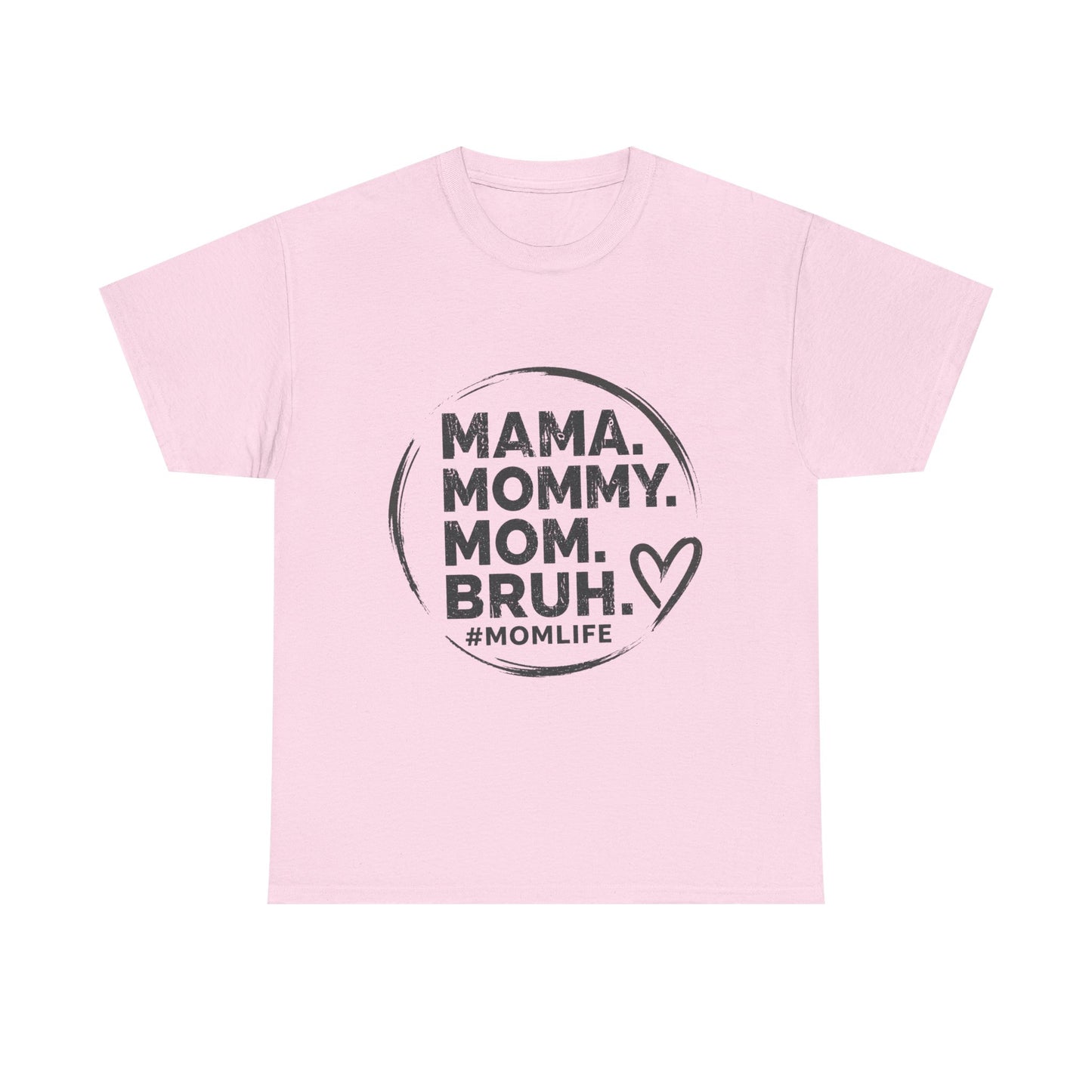 MAMA MOMMY MOM BRUH T-Shirt | Funny Mom Quote Tee