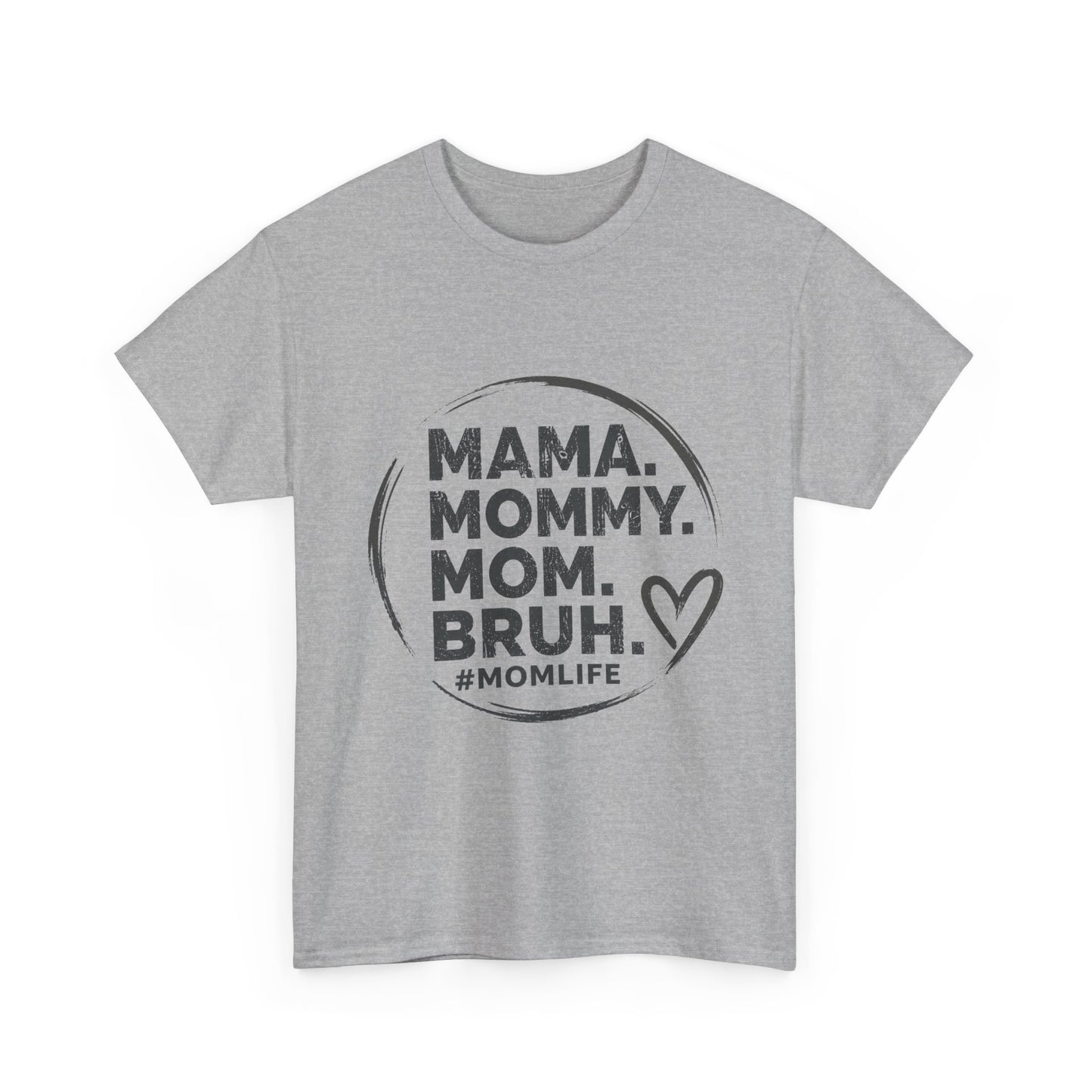 MAMA MOMMY MOM BRUH T-Shirt | Funny Mom Quote Tee