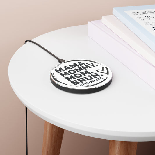 MAMA MOMMY MOM BRUH Wireless Charger | Funny Mom Phrase, Phone Charging Pad