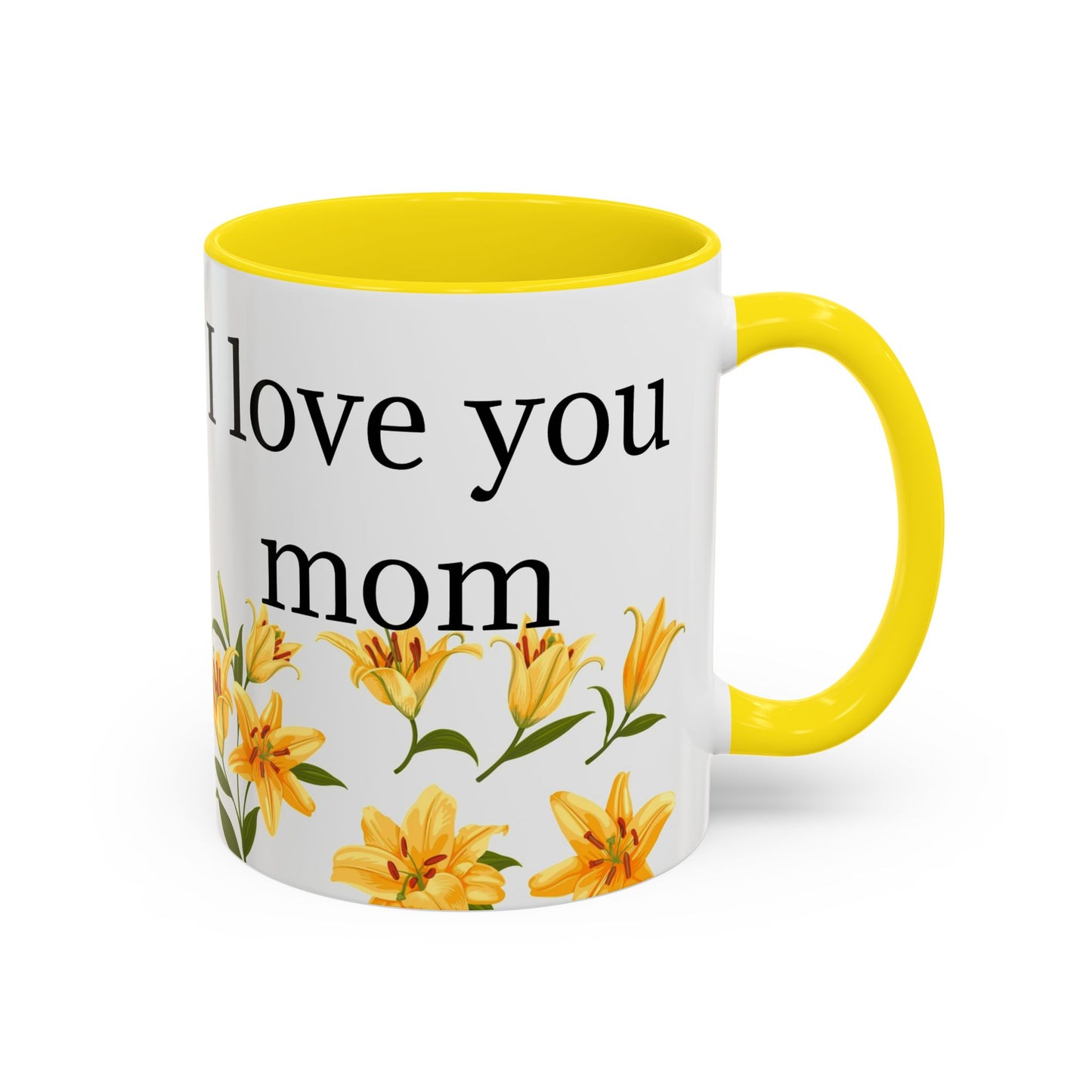 I Love You Mom Floral Accent Coffee Mug — Yellow Interior (11/15 oz)