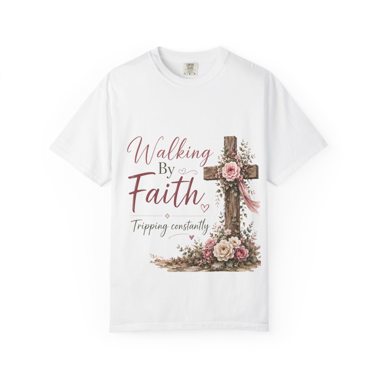 Walking By Faith T-Shirt — “Walking by Faith, Tripping Constantly” Graphic Tee