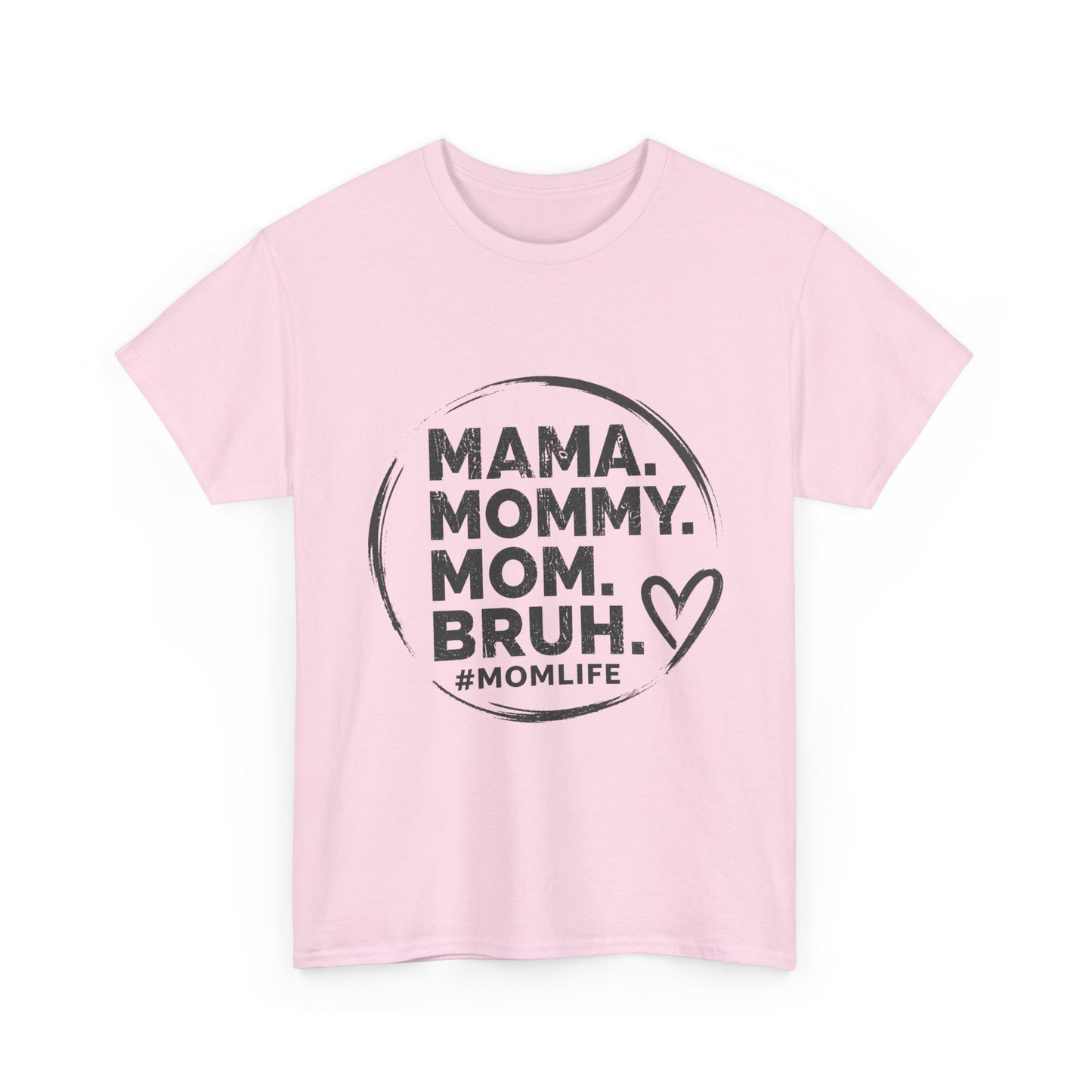 MAMA MOMMY MOM BRUH T-Shirt | Funny Mom Quote Tee